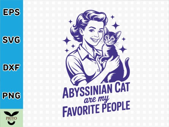 Abyssinian Cat Are My Favorite People Graphics & T-Shirt Designs