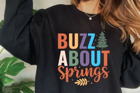 Buzz About Spring Funny Quote Graphics & T-Shirt Designs