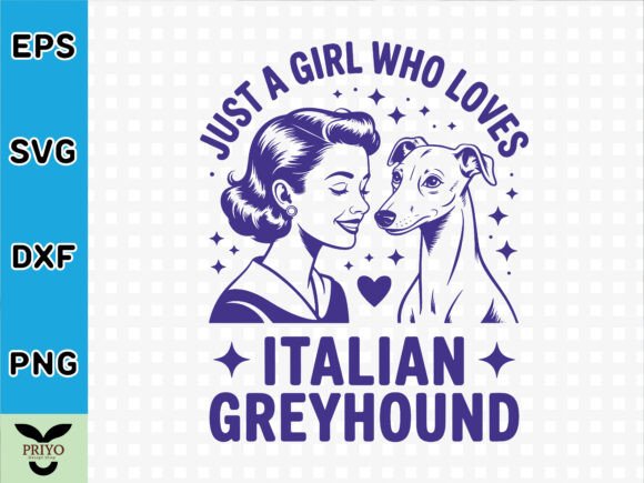 Just a Girl Who Loves Italian Greyhound: Graphics & T-Shirt Designs