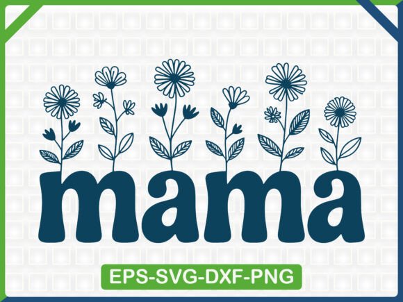 Mama Flower SVG: Graphics & T-Shirt Designs for Local Branding
