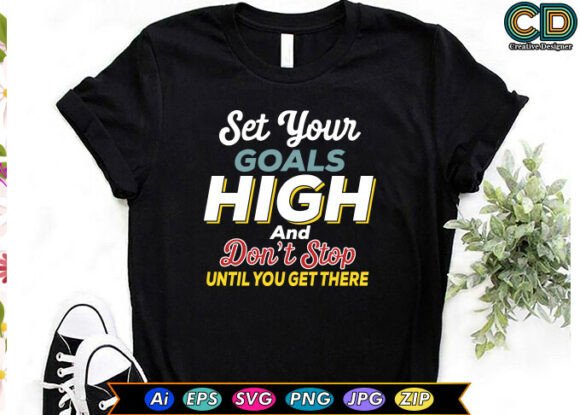 Reviewing SET YOUR GOALS HIGH Motivational T-shirt Graphics