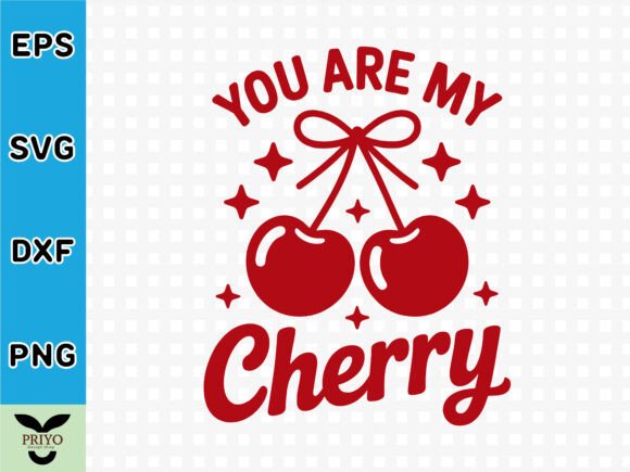 You Are My Cherry SVG: Graphics & T-Shirt Designs